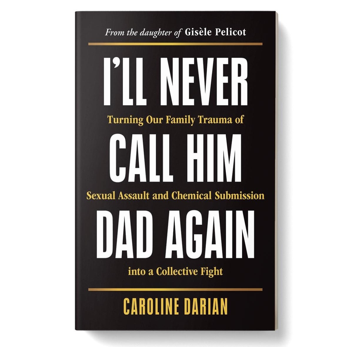 i-ll-never-call-him-dad-again Cover of a book titled I'll Never Call Him Dad Again. Bold white text over a black background.